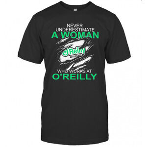 Never Underestimate A Woman Who Works At Oreilly Auto Parts T-Shirt